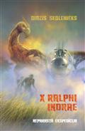 X RALPHI INDRAE. Neparastā ekspedīcija