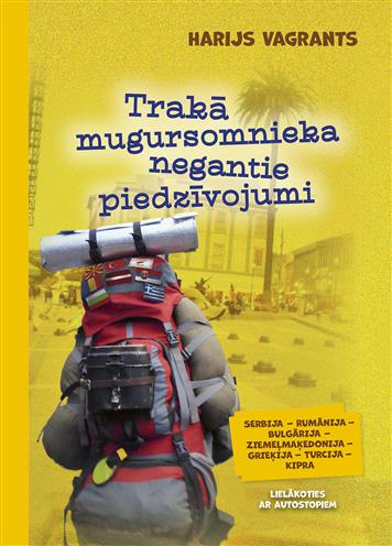 Trakā mugursomnieka negantie piedzīvojumi