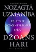 Nozagtā uzmanība. Kā atgūt koncentrēšanās spēju