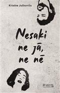 Nesaki ne jā, ne nē