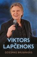 Viktors Lapčenoks. Dziesmas bruņinieks