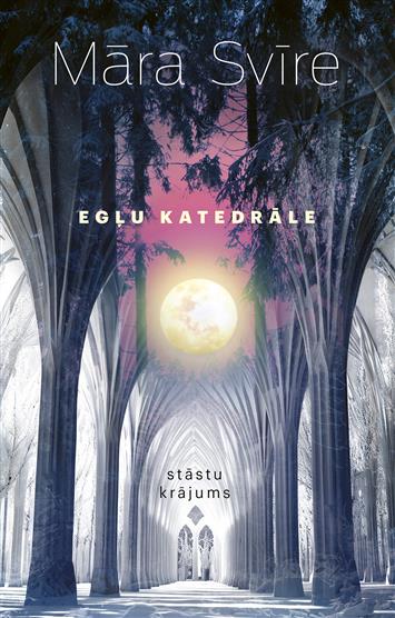 Egļu katedrāle. Stāstu krājums