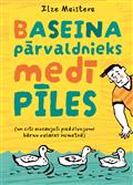 Baseina pārvaldnieks medī pīles (un citi aizraujoši piedzīvojumi bērnu vasaras nometnē)