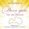 Dieva spēks tev un Latvijai. Meditācijas enerģijai, harmonijai, veselībai